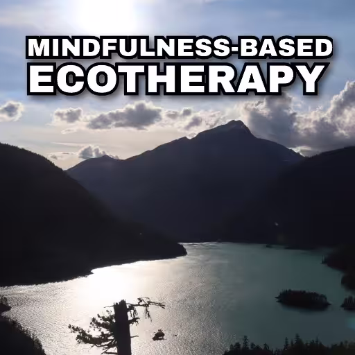 Mindfulness-Based Ecotherapy