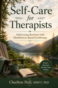 addressing burnout self-care for therapists with mindfulness-based ecotherapy
